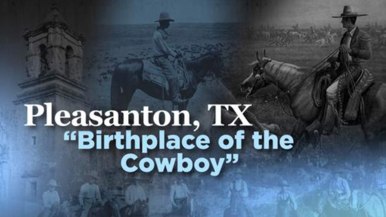 Rodeo Remembers: Birthplace of the Cowboy