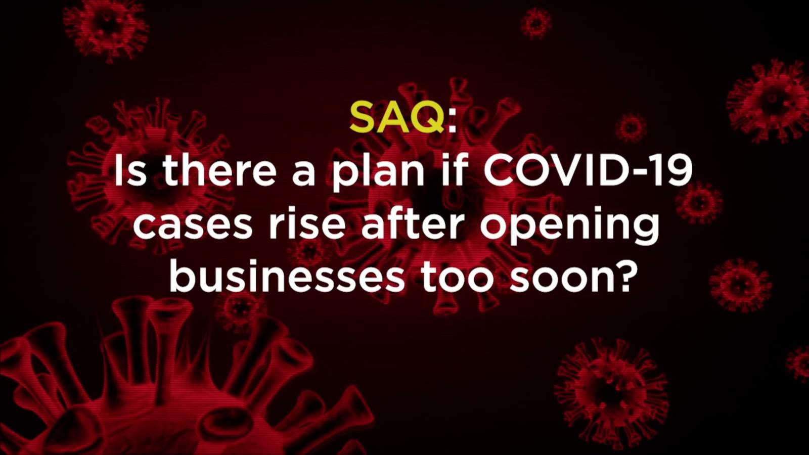 Is there a plan if COVID-19 cases rise after businesses reopen?