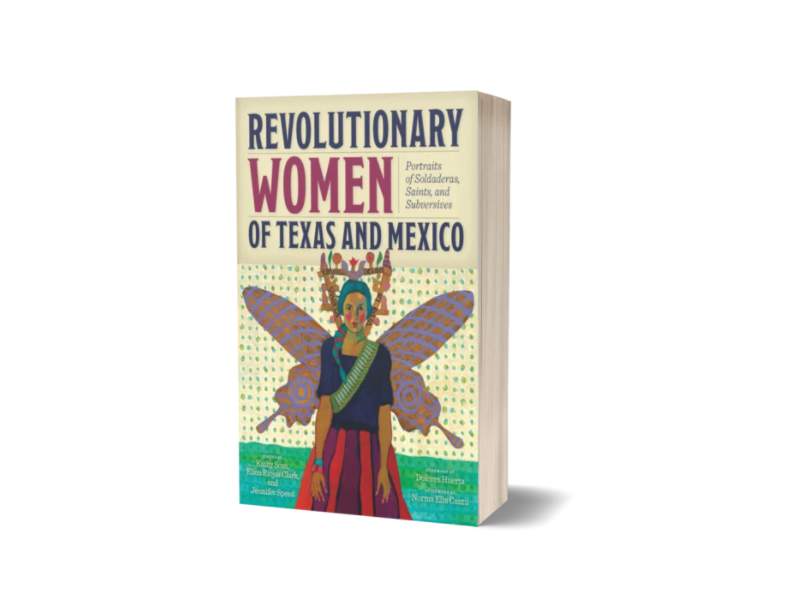 ‘We had stepped into a void in history that needed to be exposed’: Book honors heroic women of Texas and Mexico