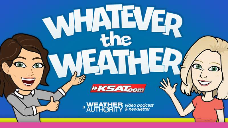 Sign up for Whatever the Weather, a video podcast and newsletter from KSAT meteorologists Kaiti Blake and Sarah Spivey